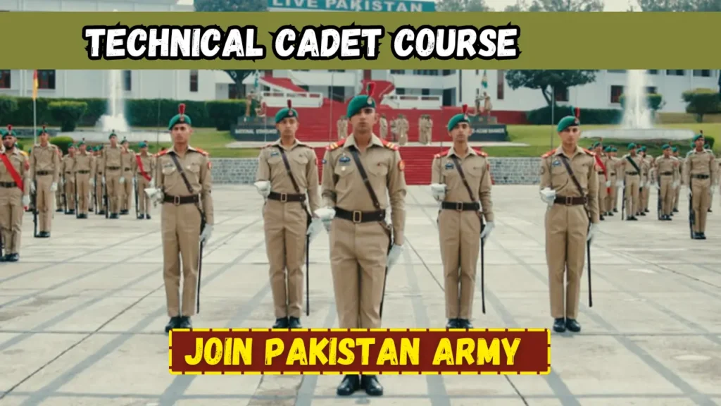 Join Pak Army as Technical Cadet Course