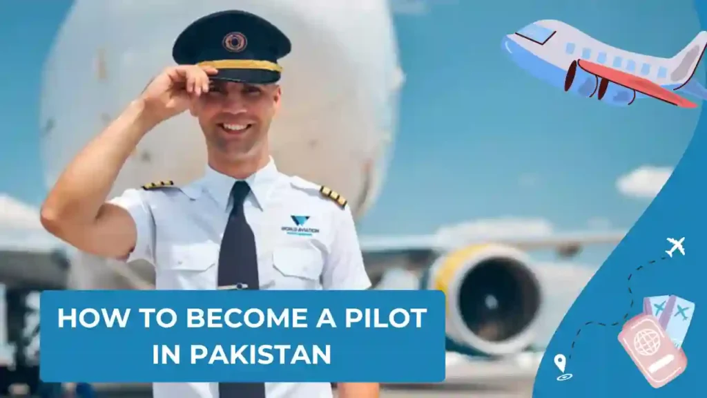 How to Become a Pilot in Pakistan