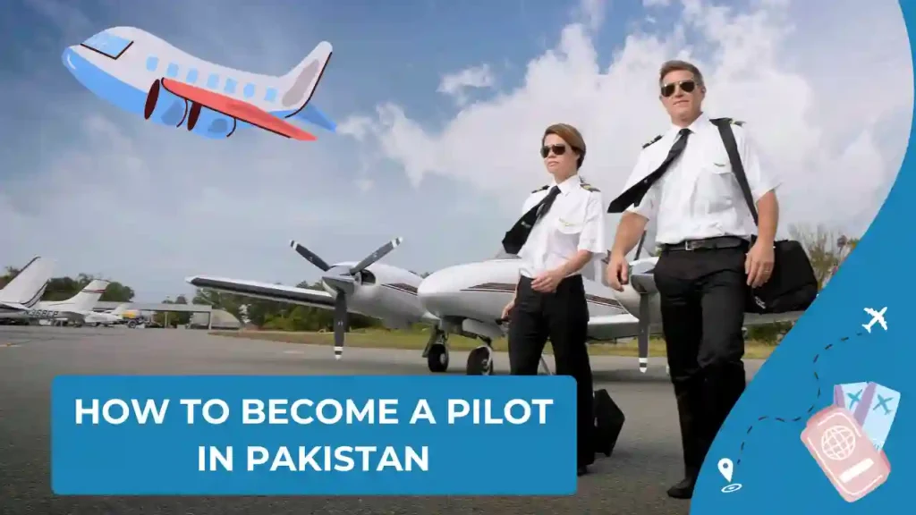 How to Become a Pilot in Pakistan